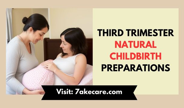 Third Trimester Natural Childbirth Preparations