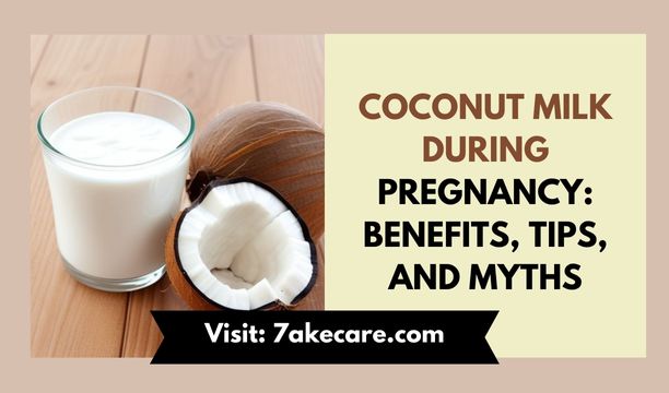 Coconut Milk During Pregnancy
