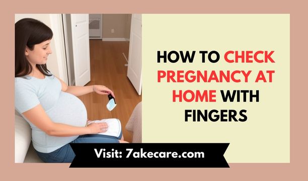 How to Check Pregnancy at Home with Fingers