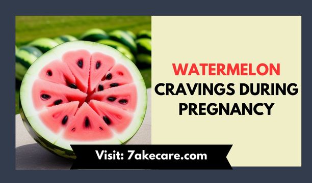 Watermelon Cravings During Pregnancy